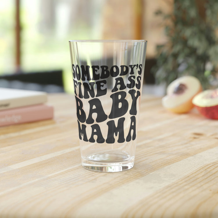 FINE ASS BABY MAMA - Pint Glass, 16oz